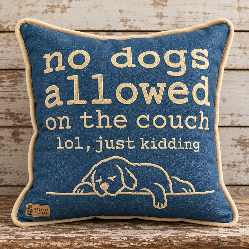 Yeah, Right. No Dogs Pillow
