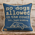 Yeah, Right. No Dogs Pillow