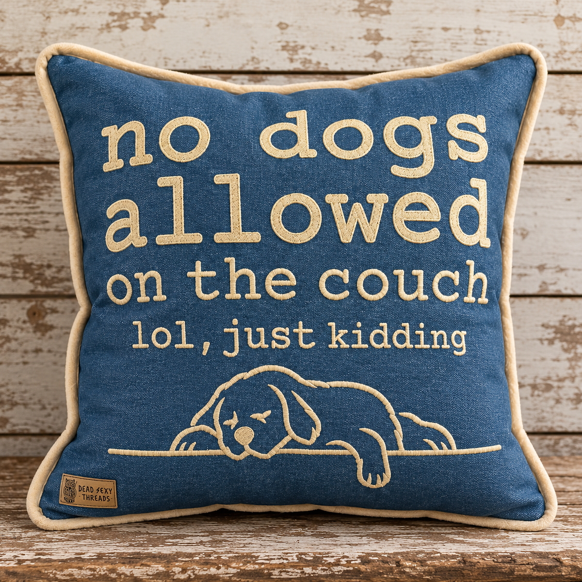 Yeah, Right. No Dogs Pillow